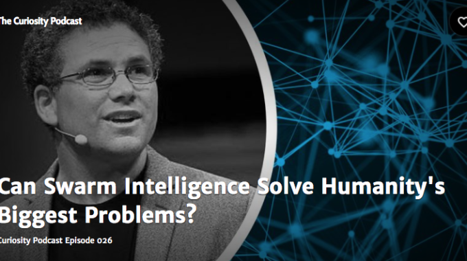Podcast: Can Swarm Intelligence Solve Humanity’s Biggest Problems?